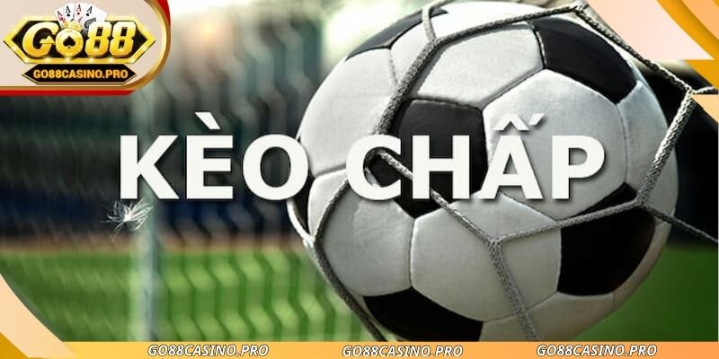 Kèo Chấp Go88 - Hiểu Đúng Bản Chất Để Đặt Cược Hiệu Quả