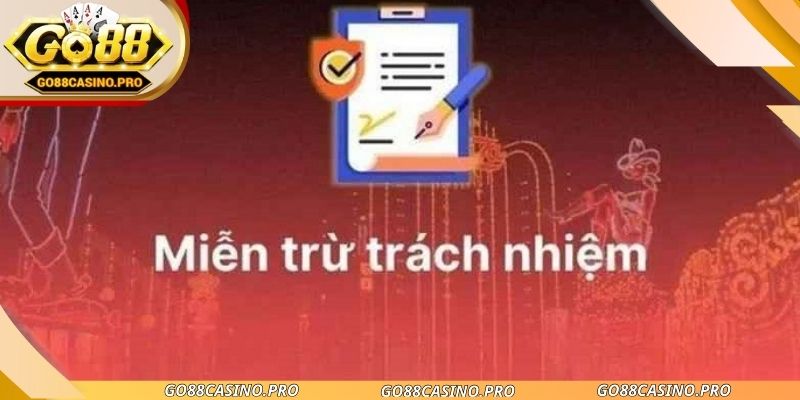 Miễn Trừ Trách Nhiệm Go88 - Những Điều Người Chơi Cần Biết