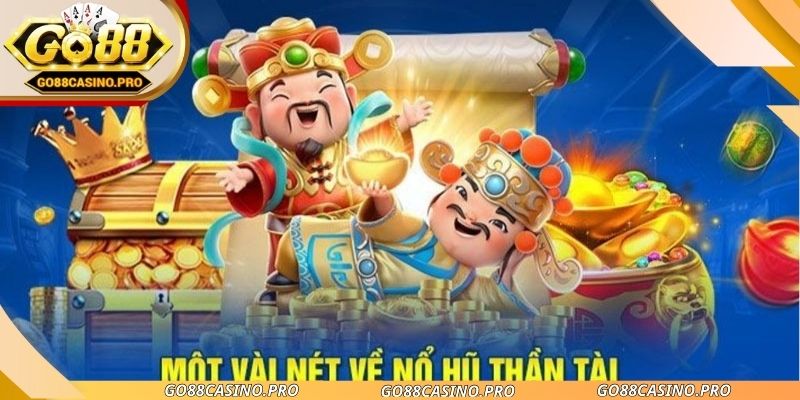 Nổ Hũ Thần Tài Go88 - Trải Nghiệm Săn Thưởng Hấp Dẫn 2026