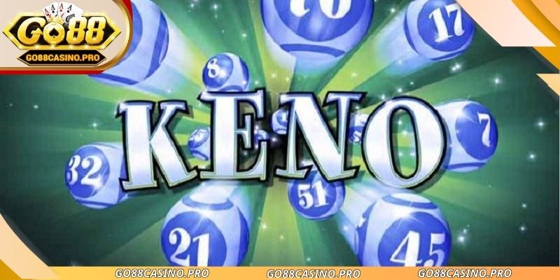 Xổ Số Keno Go88 - Trải Nghiệm Quay Số Nhanh Gọn 2026